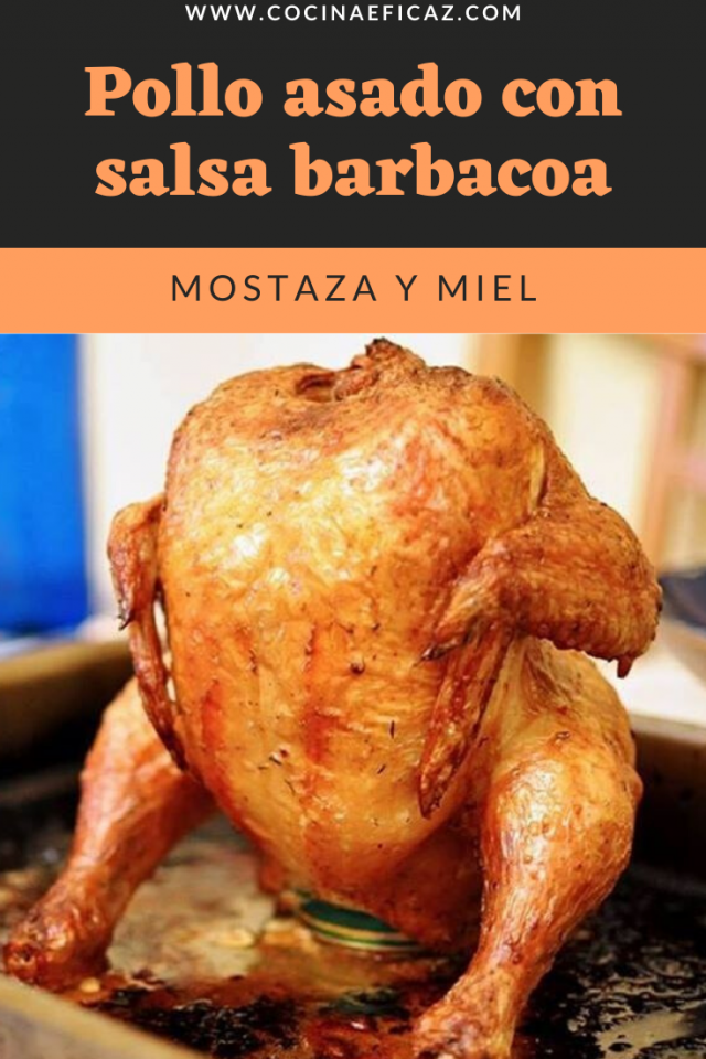 Pollo Asado Con Salsa Barbacoa Mostaza Y Miel Cocina Eficaz